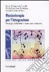 Musicoterapia per l'integrazione. Metodologie didattiche e procedure valutative libro