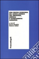 Una nuova economia del legno-arredo tra industria, energia e cambiamento libro