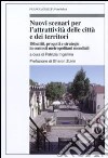 Nuovi scenari per l'attrattivtà delle città e dei territori. Dibattiti, progetti e strategie in contesti metropolitani mondiali libro