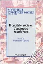 Il capitale sociale. L'approccio relazionale libro