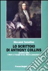Lo scrittoio di Anthony Collins (1676-1729). I libri e i tempi di un libero pensatore libro di Tarantino Giovanni