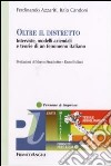 Oltre il distretto. Interviste, modelli aziendali e teorie di un fenomeno italiano libro