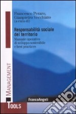 Responsabilità sociale del territorio. Manuale operativo di sviluppo sostenibile e best practices libro