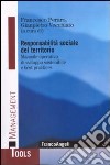 Responsabilità sociale del territorio. Manuale operativo di sviluppo sostenibile e best practices libro