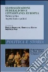 Globalizzazione federalismo e cittadinanza europea. Vol. 1: Aspetti storico-politici libro