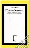 L'ordine nascosto. Natura e armonia all'origine del pensiero filosofico e scientifico libro