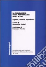 La misurazione della performance negli atenei. Logiche, metodi, esperienze libro