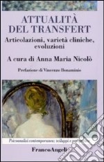 Attualità del transfert. Articolazioni, varietà cliniche, evoluzioni libro