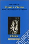 Ulisse e l'altro. Itinerari della differenza nell'Odissea libro di Costantino Dario