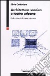 Architettura scenica e teatro urbano libro