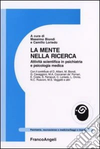 La mente nella ricerca. Attività scientifica in psichiatria e psicologia medica