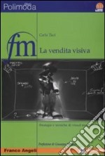 La vendita visiva. Strategie e tecniche di visual merchandising. Con CD-ROM libro