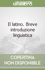 Il latino. Breve introduzione linguistica