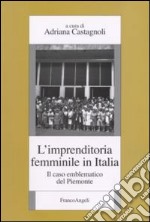 L'imprenditoria femminile in Italia. Il caso emblematico del Piemonte libro