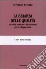 La Brianza delle qualità. Socialità, ambiente e infrastrutture per lo sviluppo locale libro