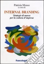 Internal branding. Strategie di marca per la cultura d'impresa libro