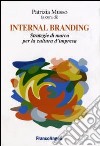 Internal branding. Strategie di marca per la cultura d'impresa libro