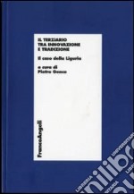 Il terziario tra innovazione e tradizione. Il caso della Liguria libro