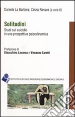 Solitudini. Studi sul suicidio in una prospettiva psicodinamica libro