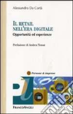 Il retail nell'era digitale. Opportunità ed esperienze