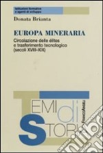 Europa mineraria. Circolazione delle élites e trasferimento tecnologico (secoli XVIII-XIX)