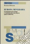 Europa mineraria. Circolazione delle élites e trasferimento tecnologico (secoli XVIII-XIX) libro