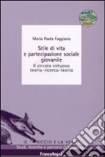 Stile di vita e partecipazione sociale giovanile. Il circolo virtuoso teoria-ricerca-teoria. Con CD-ROM