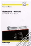 Architettura e memoria. Contrà Porta Nuova Vicenza libro