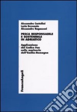 Pesca responsabile e sostenibile in Adriatico. Applicazione del Codice Fao nelle marinerie dell'Emilia Romagna