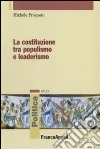 La Costituzione tra populismo e leaderismo libro