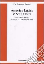 America Latina e Stati Uniti. Dalla dottrina Monroe ai rapporti tra G. W. Bush e Chavez