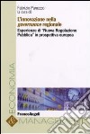 L'innovazione nella governance regionale. Esperienze di «Nuova regolazione pubblica» in prospettiva europea libro