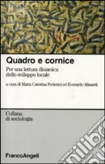 Quadro e cornice. Per una lettura dinamica dello sviluppo locale libro