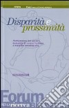 Disparità e prossimità. Performance dei servizi, domanda di comunicazione e malattie oncologiche libro