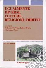 Ugualmente diversi. Culture, religioni, diritti libro