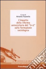 L'impatto della riforma universitaria del «3+2» sulla formazione sociologica libro