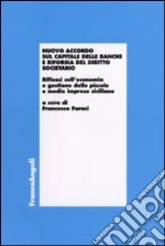 Nuovo accordo sul capitale delle banche e riforma del diritto societario. Riflessi sull'economia e gestione delle piccole e medie imprese siciliane libro