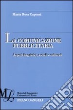 La comunicazione pubblicitaria. Aspetti linguistici, sociali e culturali libro