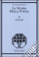 La storia della poesia. Vol. 6: Al Dio ignoto. Da Gesù a Dante libro