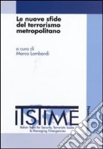 Le nuove sfide del terrorismo metropolitano libro