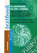 La psicoterapia tra arte e scienza libro