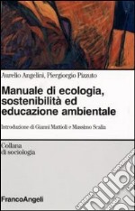 Manuale di ecologia, sostenibilit ed educazione ambientale