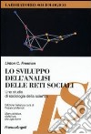 Lo sviluppo dell'analisi delle reti sociali. Uno studio di sociologia della scienza libro