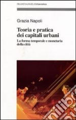 Teoria e pratica dei capitali urbani. La forma temporale e monetaria della città