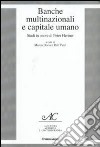 Banche multinazionali e capitale umano. Studi in onore di Peter Hertner libro