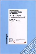 L'economia della provincia di Teramo. Modelli produttivi e cambiamenti strutturali libro