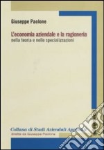 L'economia aziendale e la ragioneria nella teoria e nelle specializzazioni libro