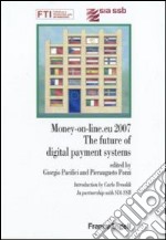 Money on line.eu 2007. The future of digital payment systems libro