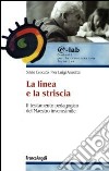 La linea e la striscia. Il testamento pedagogico del maestro inverosimile libro