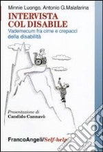 Intervista col disabile. Vademecum fra cime e crepacci della disabilità libro